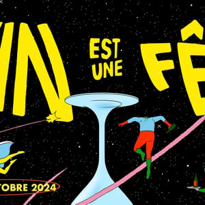 LE VIN EST UNE FÊTE - Festival de Mets & Vins Rebelles  #3
