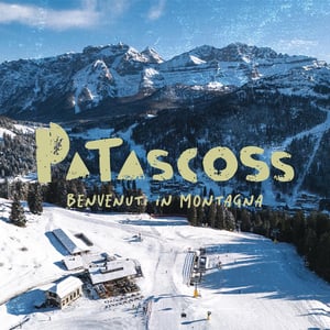 Patascoss - Benvenuti in Montagna