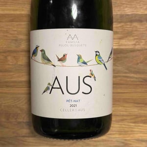 Aus Pét Nat - El Celler de les Aus - Josep Maria & Mireia Pujol-Busquets 