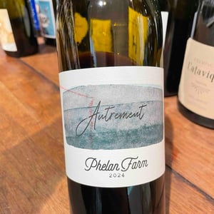 Autrement - Phelan Farm - Phelan Family & Rajat Parr 