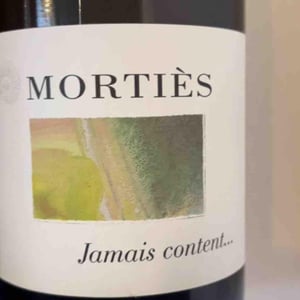 Jamais content - Domaine de Mortiès - Pascale & Richard Moutiés 