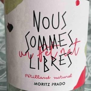 Nous Sommes Libres - Pet Nat - Maison Moritz Prado - Ghislain Moritz & Angela Prado 
