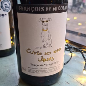 Beaujolais "Cuvée des Beaux Jours" - Maison François de Nicolay - François de Nicolay 