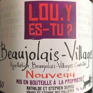 Beaujolais-Villages Nouveau - Lou. Y Es-Tu? - Mathilde & Stephen Durieu 