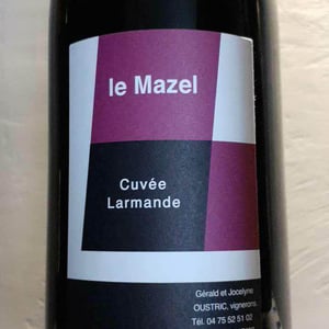 Le Mazel - Gérald & Jocelyne Oustric - Cuvée Larmande