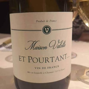 Et Pourtant... - Maison Valette - Philippe, Cécile et Baptiste Valette 