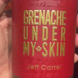 Grenache Under My Skin - Jeff Carrel - Jeff Carrel 