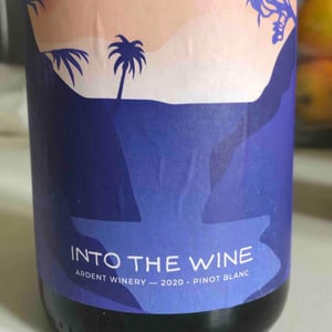 Into The Wine - Pinot Blanc - Ardent Winery - arthur-joskin