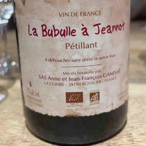 La Bubulle A Jeannot - Domaine Ganevat - Anne & Jean-François Ganevat