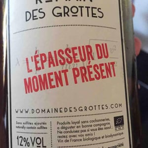 L’Epaisseur Du Moment Présent - Domaine des Grottes - Romain des Grottes 