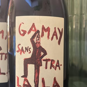 Gamay Sans Tra-La La - Domaine de la Garreliére - Pascale & François Plouzeau 