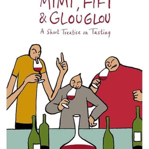Mimi, Fifi & Glouglou. A Short Treatise on Tasting From Michel Tolmer
