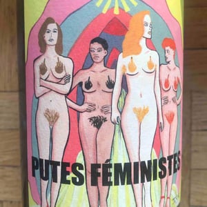 Putes Féministes ( X Vins & Volailles) 2019