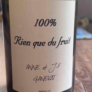 Rien Que Du Fruit - Domaine Ganevat - Anne & Jean-François Ganevat 