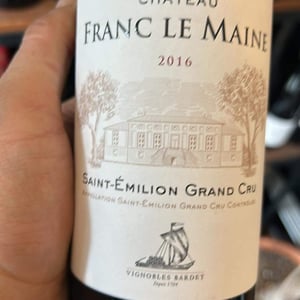 Saint-emilion Grand Cru - Chateau Franc Le Maine , Vignobles Bardet - Philippe Bardet -2016