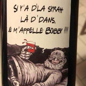 Si y'a d'la Syrah là d'dans, je m'appelle Bobby - La Combe aux Rêves - Gregoire Perron & Judicaëlle Cevasco 
