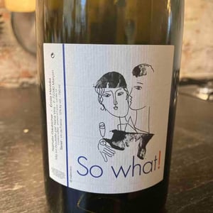 So What! - Nana Vins & Cie - Nathalie Gaubicher & Emile Hérédia 