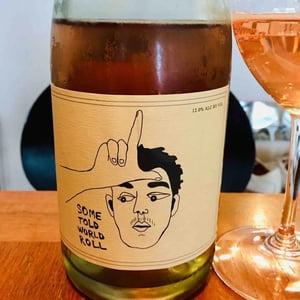 Some Told World Roll - Swick Wines - Joe Swick 