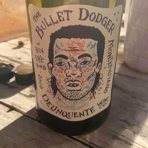 The Bullet Dodger - Delinquente Wine Company - con-greg-grigoriou