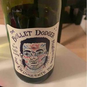 Delinquente Wine Company - Con-Greg Grigoriou - The Bullet Dodger