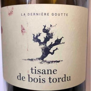 Dernière Goutte - Cyrille Vuillod - Tisane de Bois Tordu (old label)