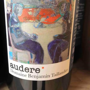 Audere - Domaine Benjamin Taillandier - Benjamin Taillandier 