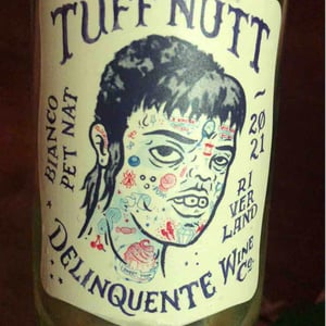 Delinquente Wine Company - Con-Greg Grigoriou - Tuff Nut