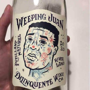Delinquente Wine Company - Con-Greg Grigoriou - Weeping Juan