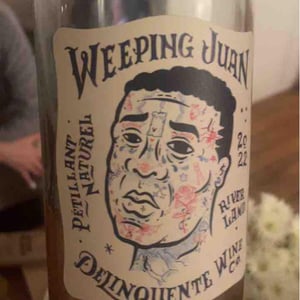 Weeping Juan - Delinquente Wine Company - Con-Greg Grigoriou 