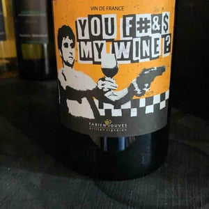 You Fuck My Wine ?! 2018