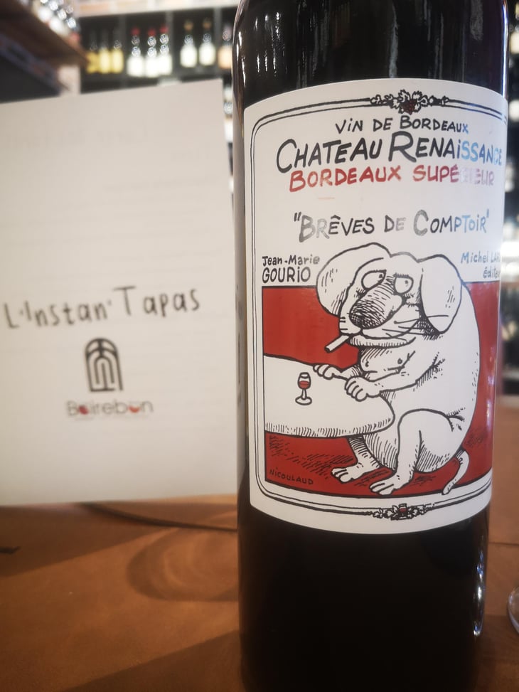 Brèves de comptoir Bordeaux Superieur - Château Renaissance - Gérard et Olivier Descrambe -2020