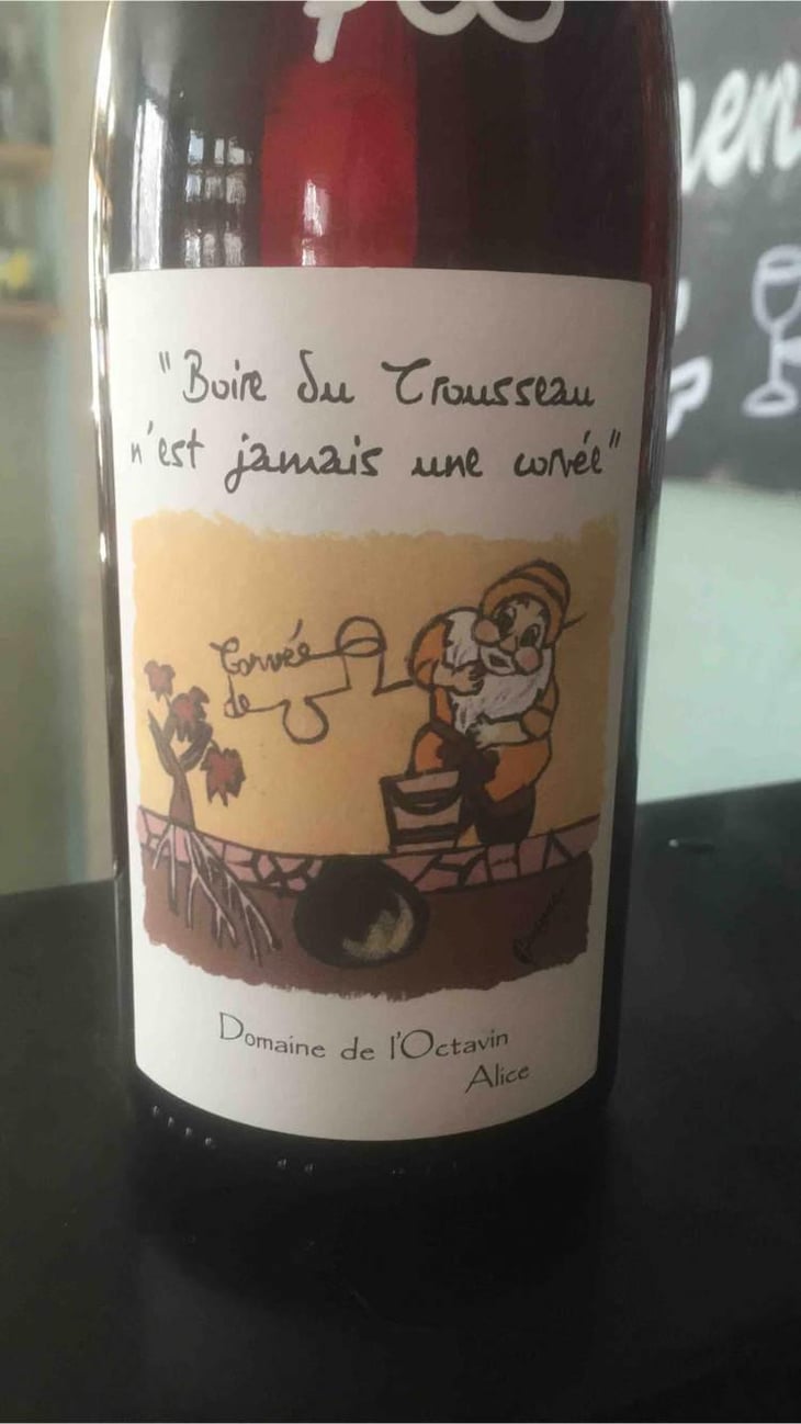 Boire Du Boire du Trou-trou N'Est Jamais Une Corvée - Domaine de l'Octavin - Alice Bouvot 