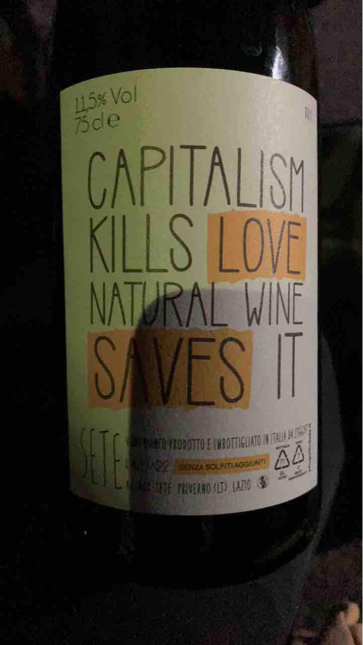 Capitalism Kills Love Natural Wine Saves It - Sete - Vini Naturali - Emiliano Giorgi, Arcangelo Galuppi, Martina D’Alessio -2020