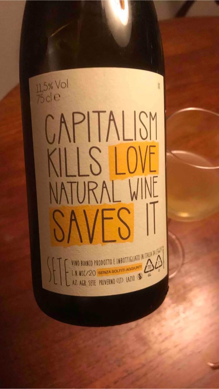 Capitalism Kills Love Natural Wine Saves It - Sete - Vini Naturali - Emiliano Giorgi, Arcangelo Galuppi, Martina D’Alessio -2020