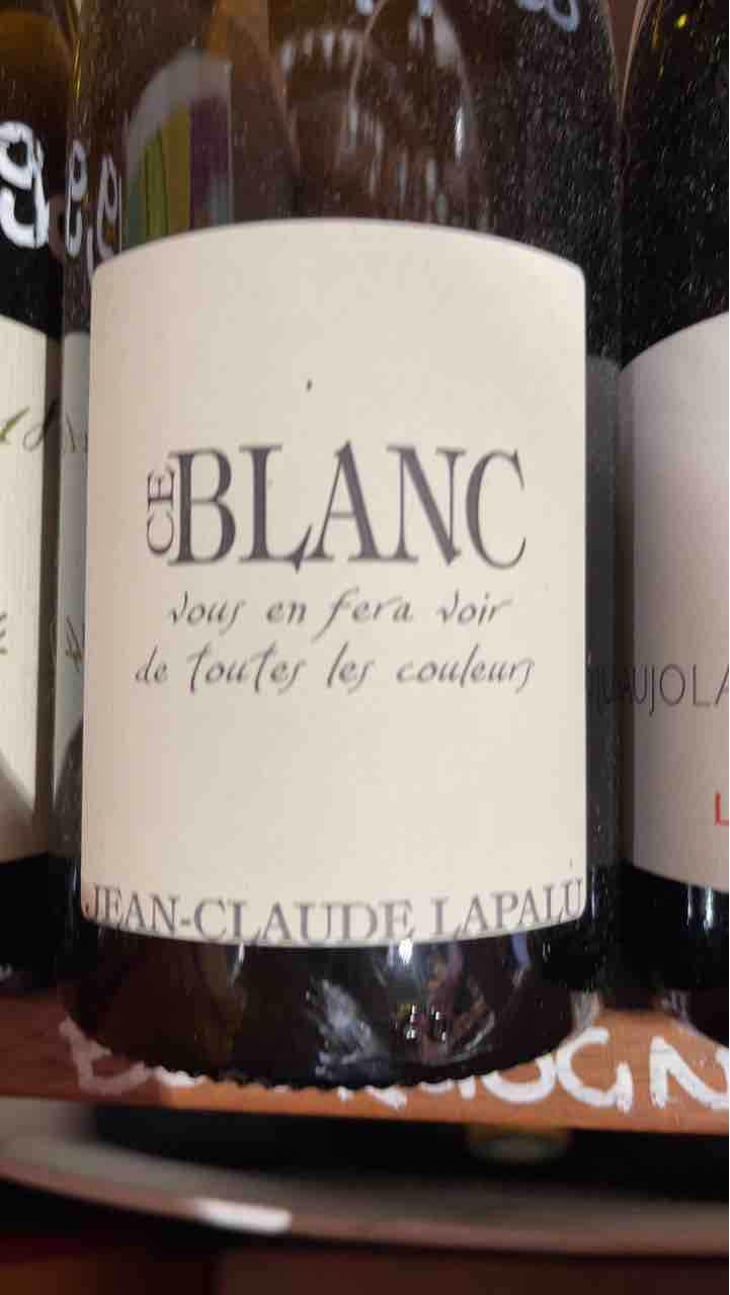 Ce Blanc vous en fera voir de toutes les couleurs - Jean-Claude Lapalu - Jean-Claude Lapalu 