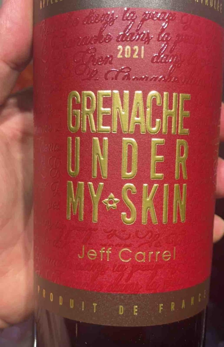 Grenache Under My Skin - Jeff Carrel - Jeff Carrel 