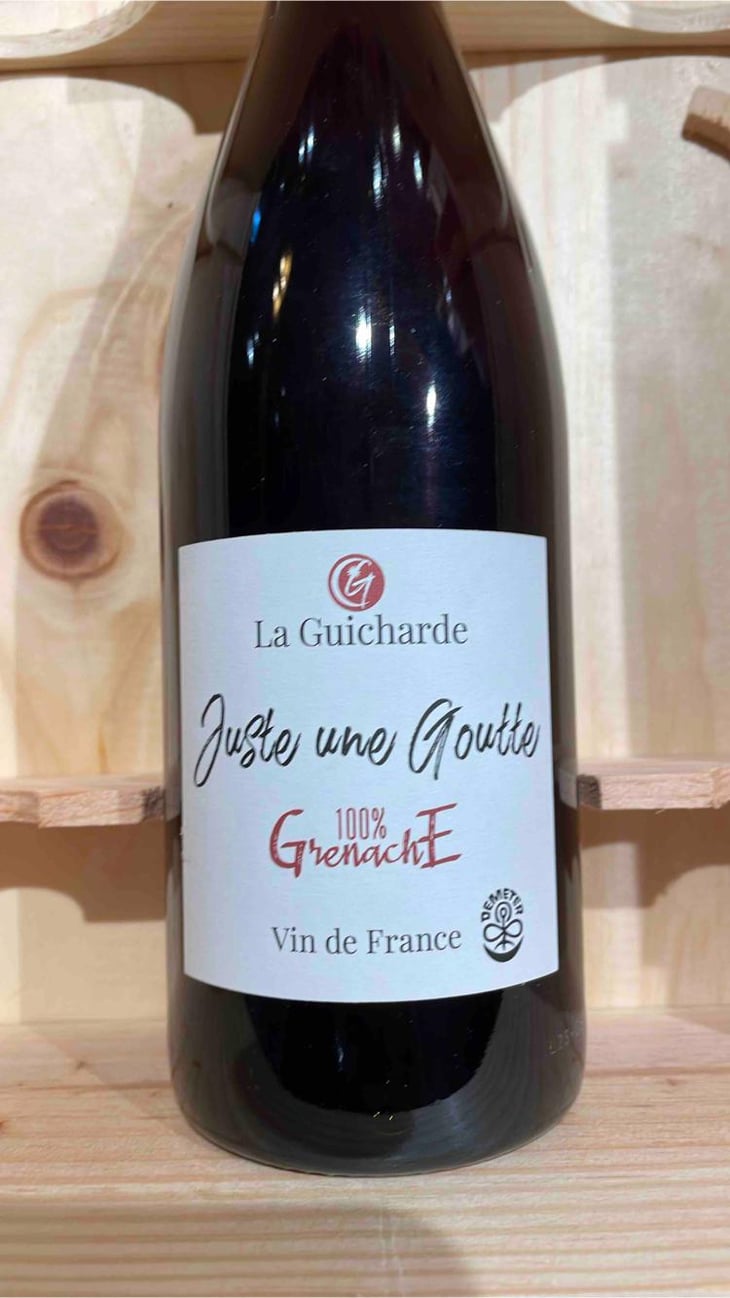 Juste une Goutte - Domaine De La Guicharde - Arnaud & Isabelle Guichard -2021