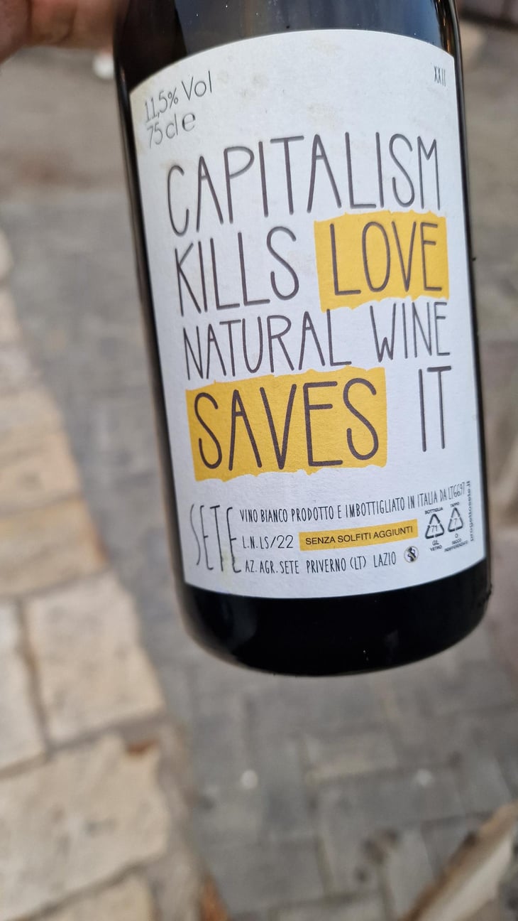 Capitalism Kills Love Natural Wine Saves It - Sete - Vini Naturali - Emiliano Giorgi, Arcangelo Galuppi, Martina D’Alessio -2020