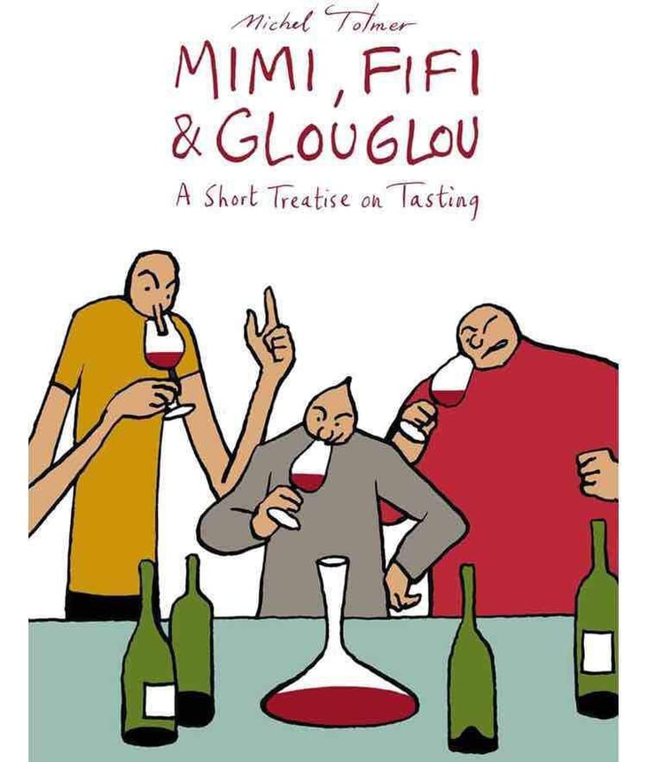 Mimi, Fifi & Glouglou. A Short Treatise On Tasting From Michel Tolmer -  - 13417
