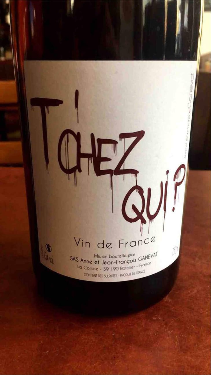 T’chez Qui? - Domaine Ganevat - Anne & Jean-François Ganevat 