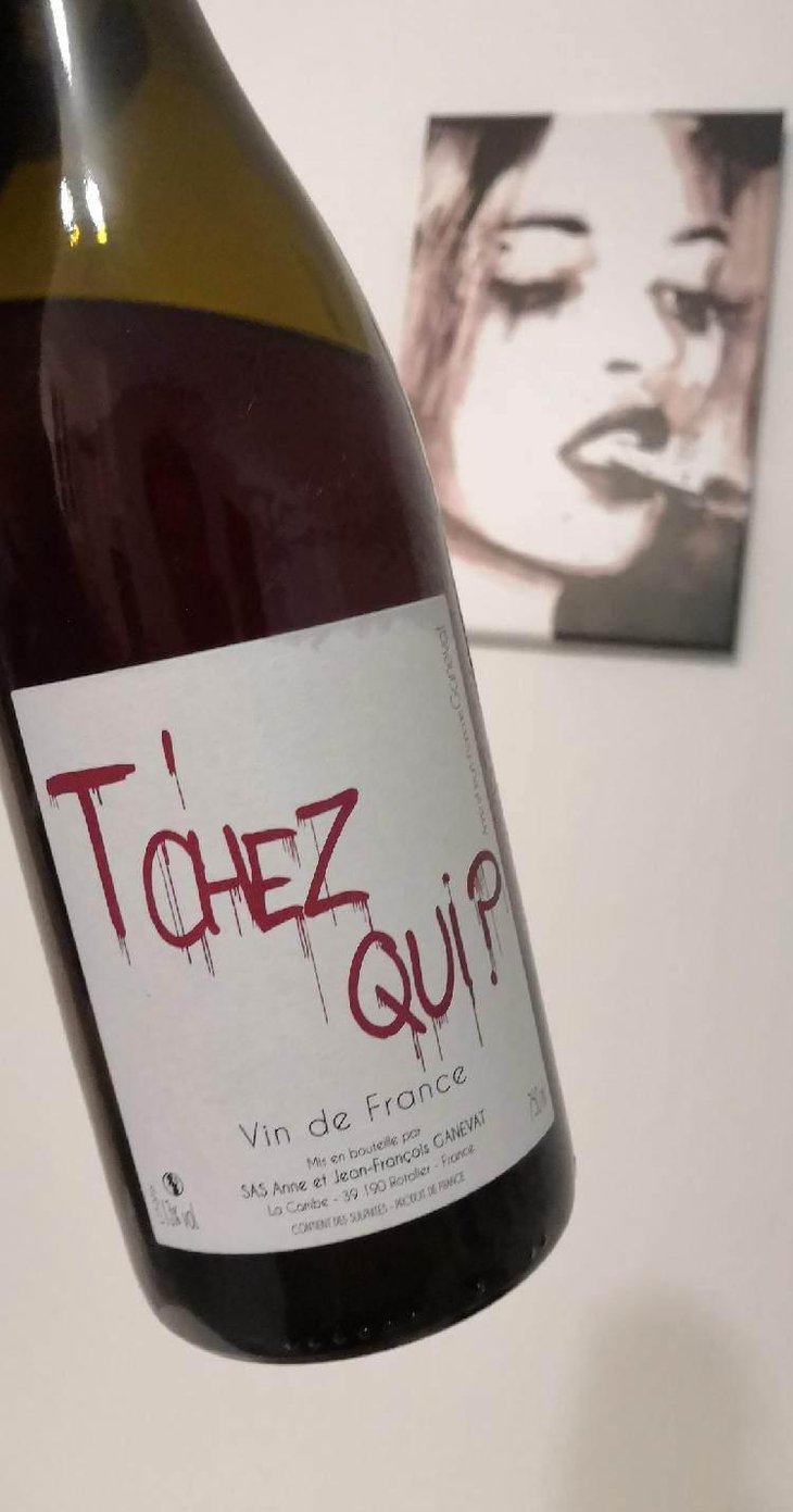 T’chez Qui? - Domaine Ganevat - Anne & Jean-François Ganevat 
