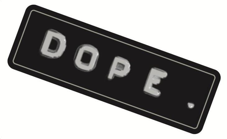 Dope