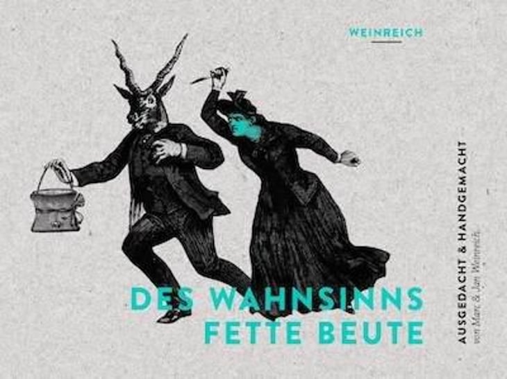 Des Wahnsinns Fette Beute - Weingut Weinreich - marc-jan-weinreich 