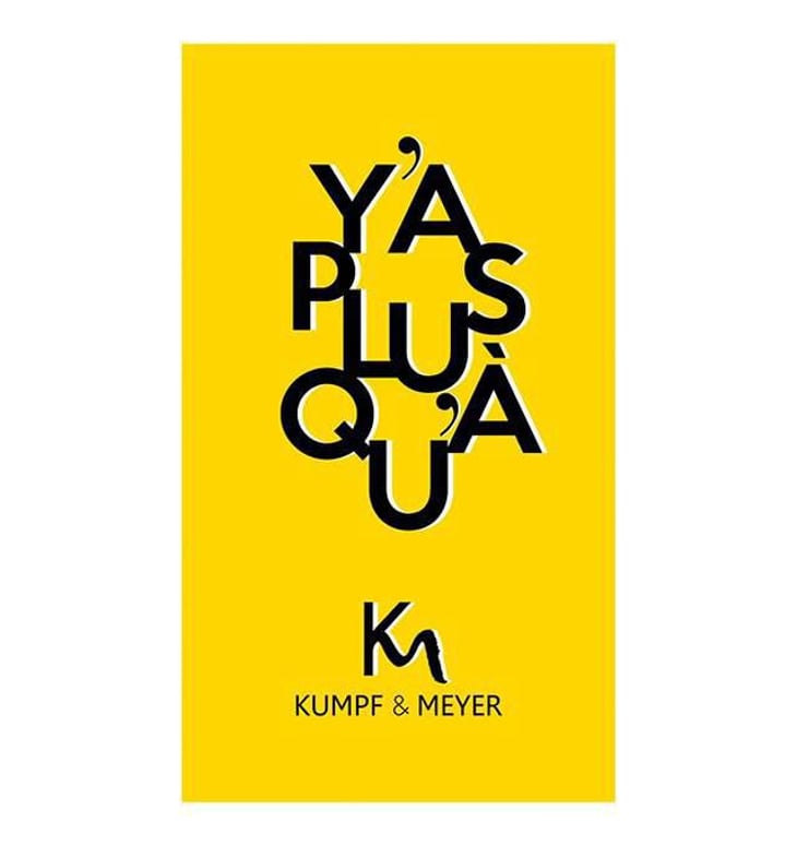 Y'a Plus Qu'À - Kumpf & Meyer - julien-albertus 