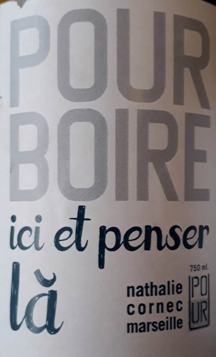 Pour Boire Ici Et Penser Là - Pour du vin nat(h) - nathalie-cornec 