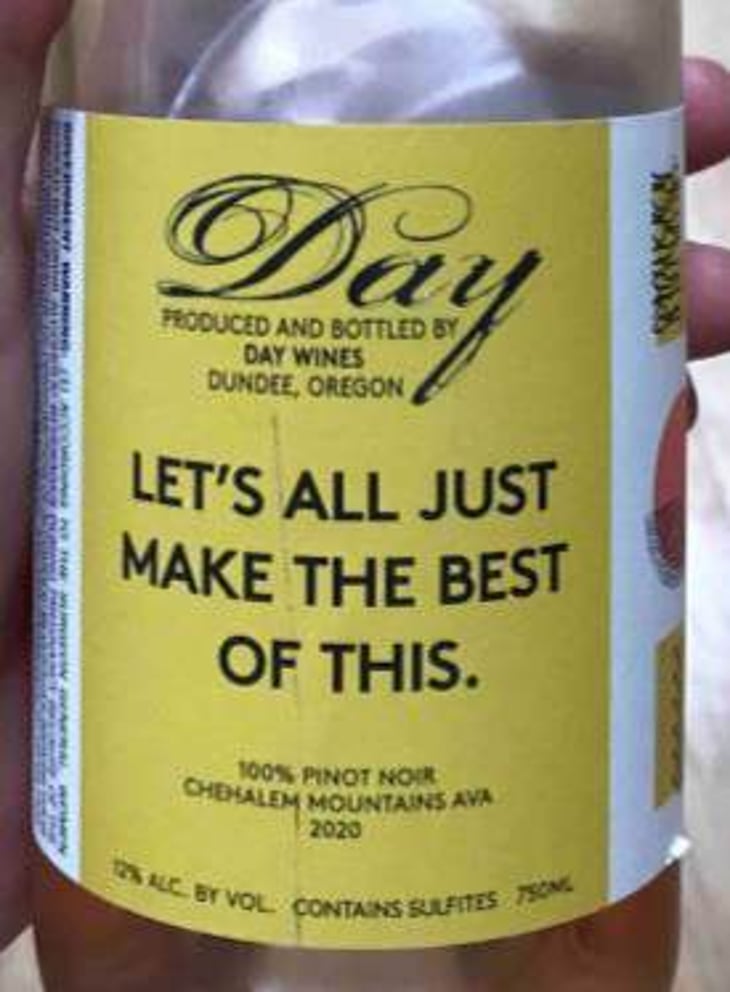 Let’s All Just Make The Best Of This. - Day Wines - brianne-day 