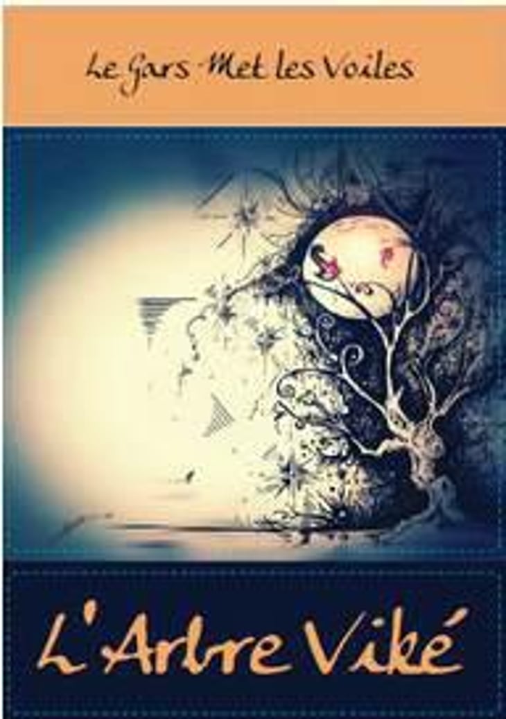 Le Gars met les Voiles - L’Arbre Viké - jan-tailler 