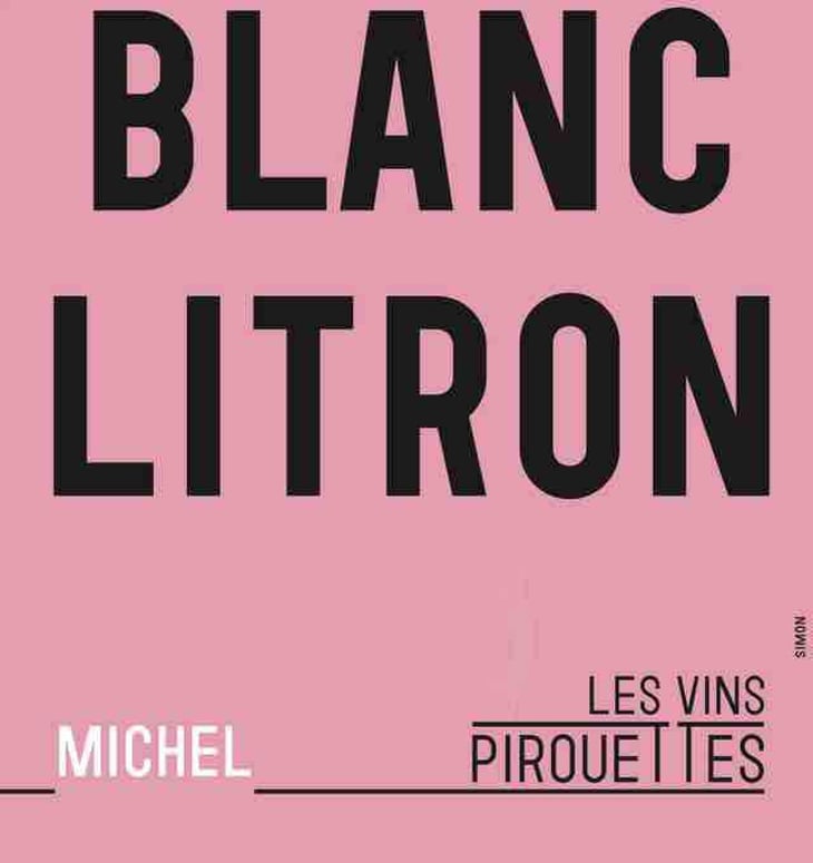 Blanc Litron de Michel - Les Vins Pirouettes - pierre-sanchez-remi-segura-xavier-couturier 
