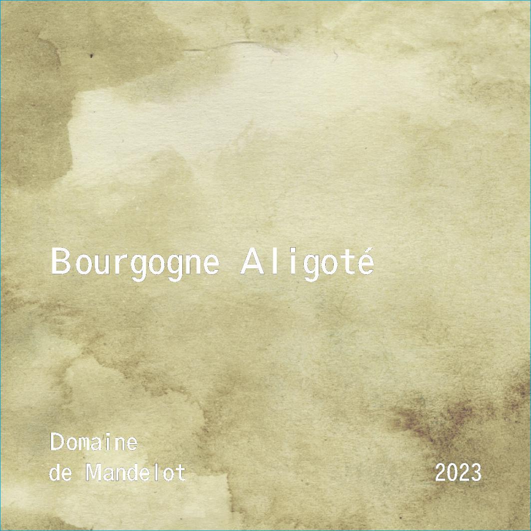 Bourgogne Aligoté - Domaine de Mandelot - francois-grange -2023
