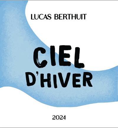 Ciel d'Hiver - Domaine Lucas Berthuit - lucas-berthuit -2024